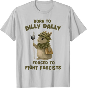 Born To Dilly Dally Forced To Fight Fascists Warrior Bunny T-Shirt - T-Shirt | Ash