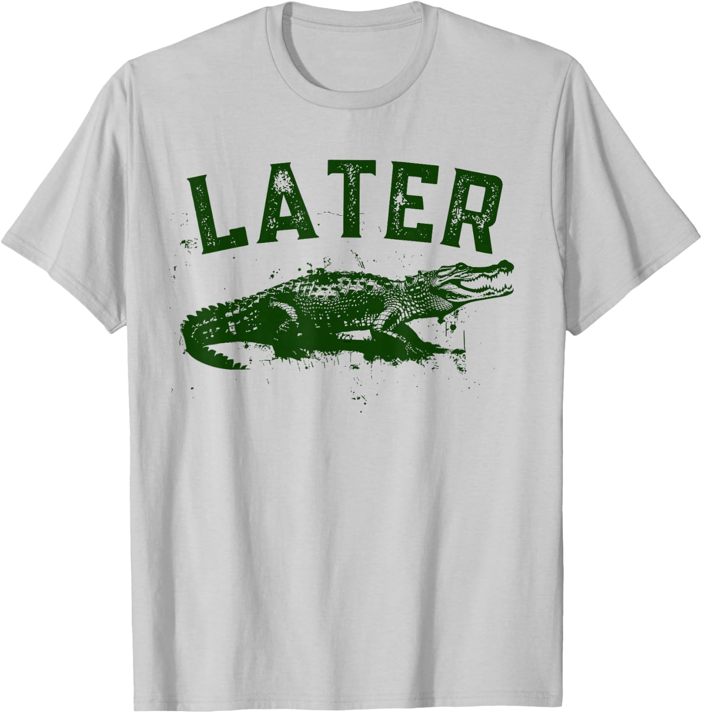 Later Gator Shirt | Funny Alligator & Women T-Shirt - T-Shirt | Ash