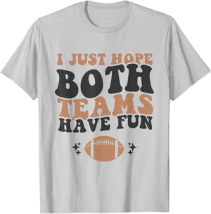 I just Hope Both Teams Have Fun Funny American Football T-Shirt - T-Shirt | Ash