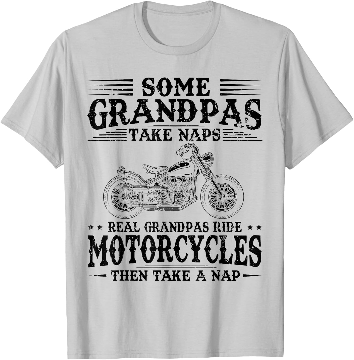 Some Grandpas Take Naps Real Grandpas Ride Motorcycles T-Shirt - T-Shirt | Ash