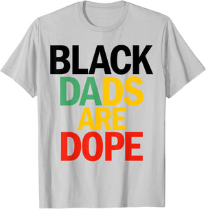 Black Dads are Dope T-Shirt - T-Shirt | Ash