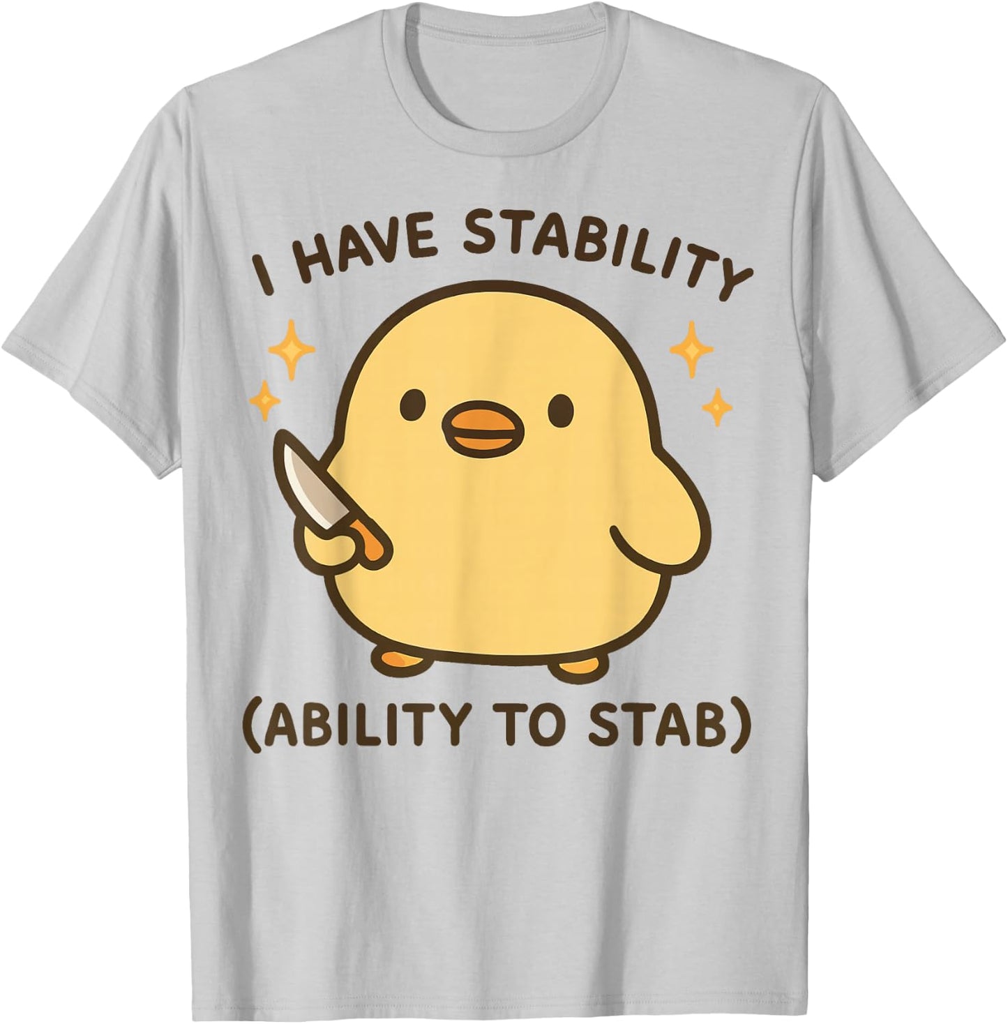I Have Stability Ability To Stab T-Shirt - T-Shirt | Ash
