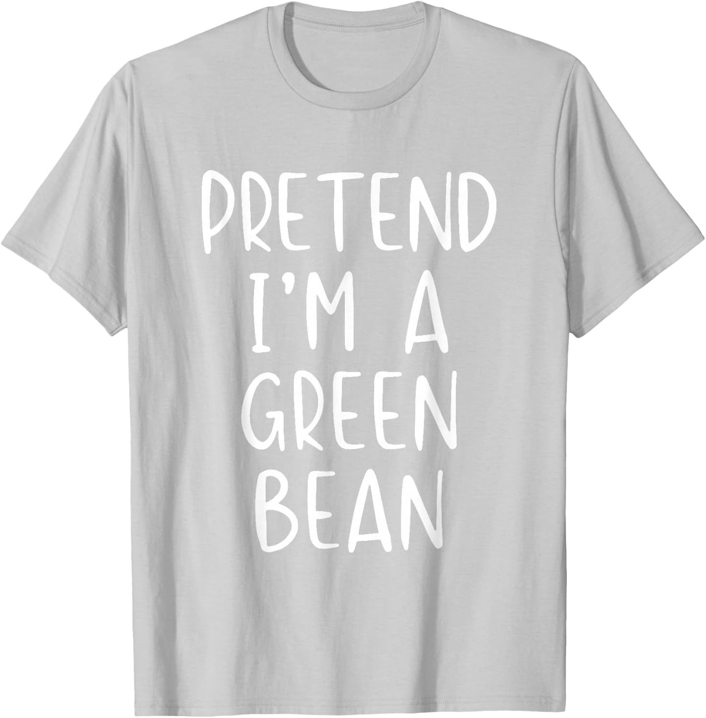Pretend I'm A Green Bean Costume Halloween Simple Adult Kid T-Shirt - T-Shirt | Ash