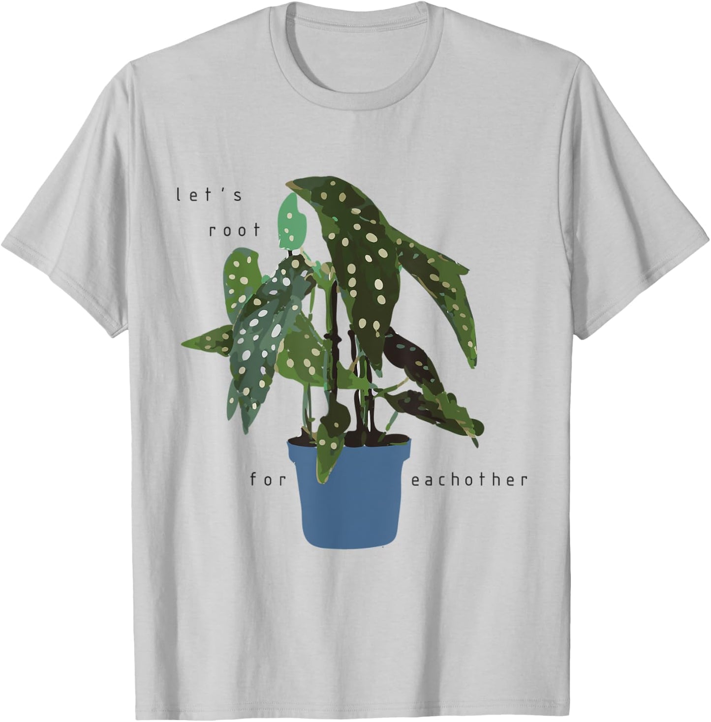 Let's Root For Eachother - polka dotted begonia T-Shirt - T-Shirt | Ash