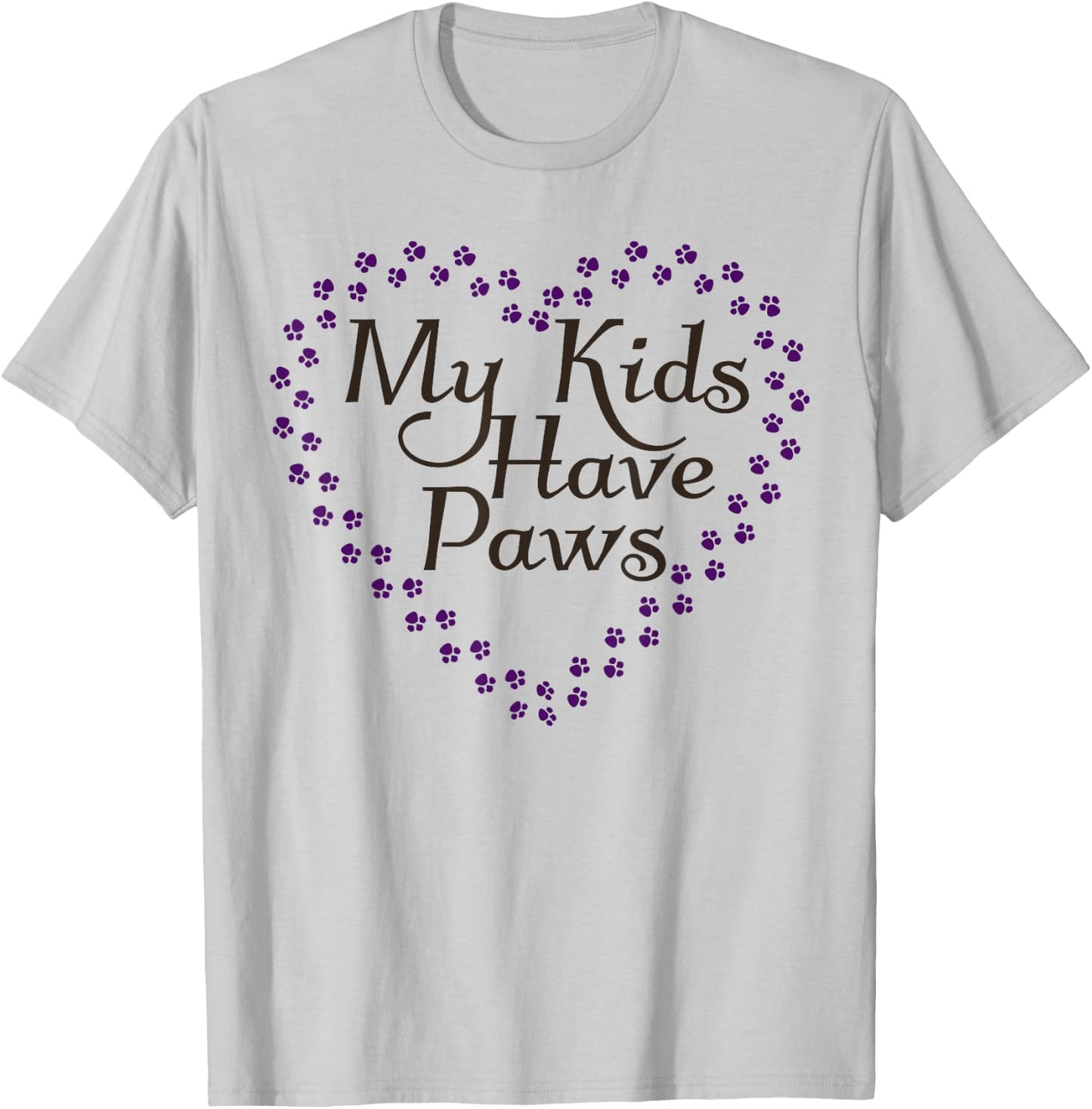 My Kids Have Paws - Cute Dog Mom , Shirt, Gift T-Shirt - T-Shirt | Ash