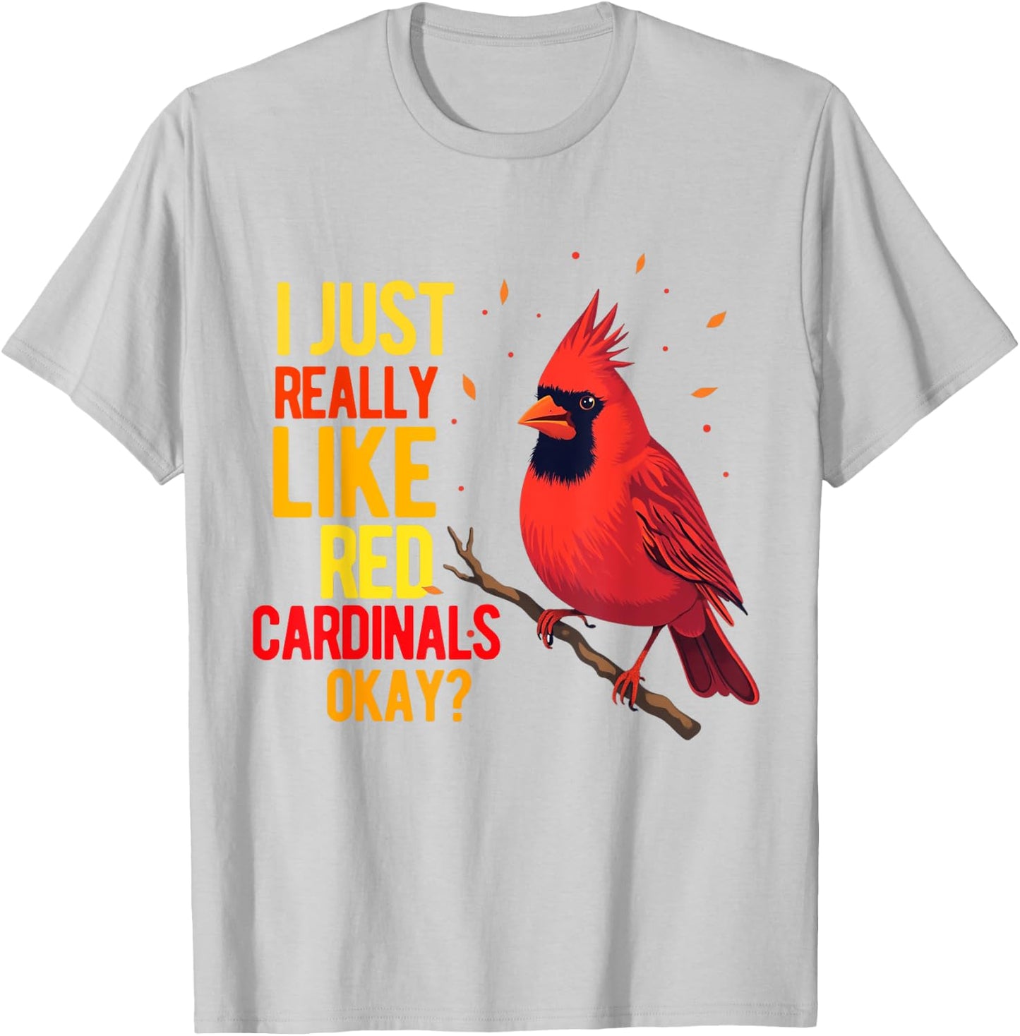 Red Cardinal Bird Women Men Girl Boys Northern Cardinal T-Shirt - T-Shirt | Ash