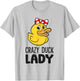 Rubber Duck Women Girl Crazy Duck Lady T-Shirt - T-Shirt | Ash