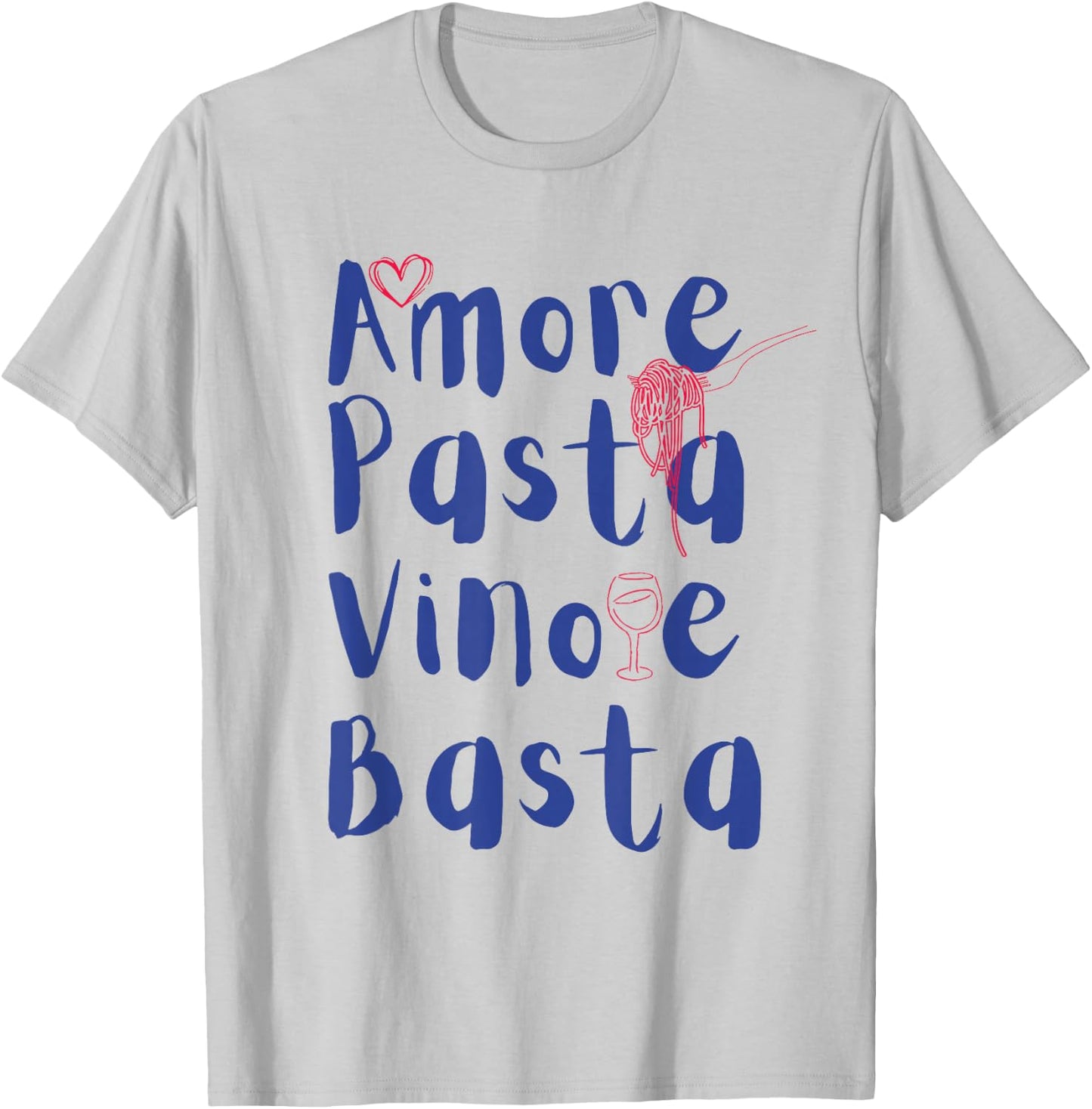 Amore Pasta vino e basta Italien Sommer T-Shirt - T-Shirt | Ash