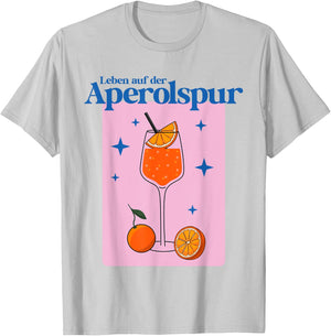 with German Text "Leben auf der APEROLSPUR - HALLÖCHEN APERÖLCHEN SPRITZ STARS", White T-Shirt - T-Shirt | Ash