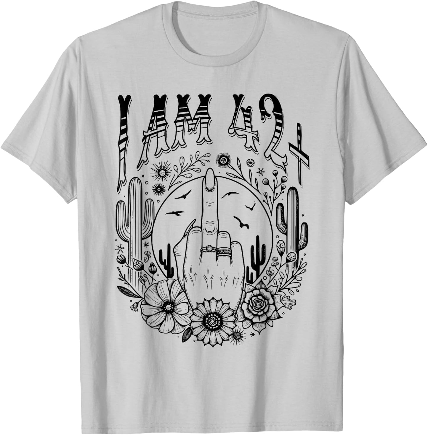 Funny 43th Birthday I Am 42 Plus 1 Middle Finger 42+1, im 43 T-Shirt - T-Shirt | Ash