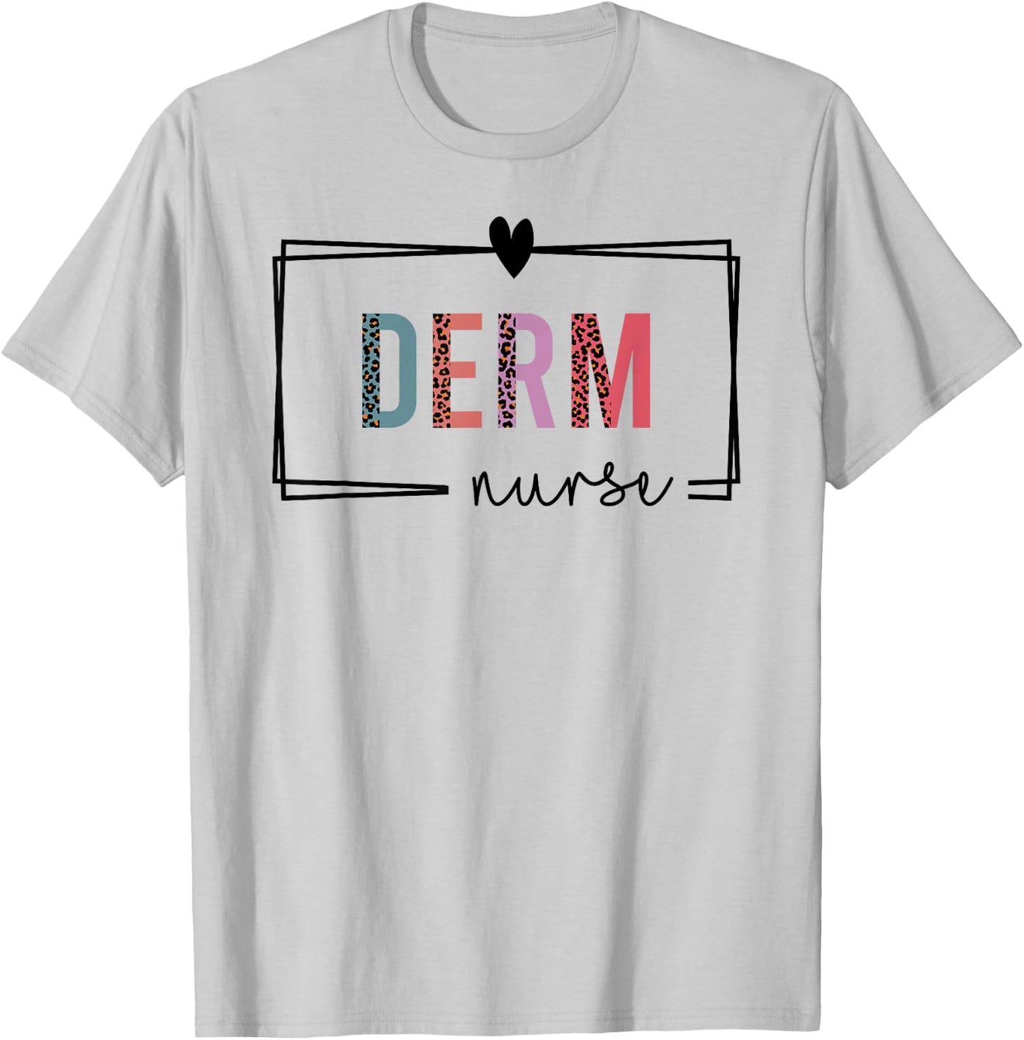 Derm Nurse Dermatology Nurse Nurses Day T-Shirt - T-Shirt | Ash