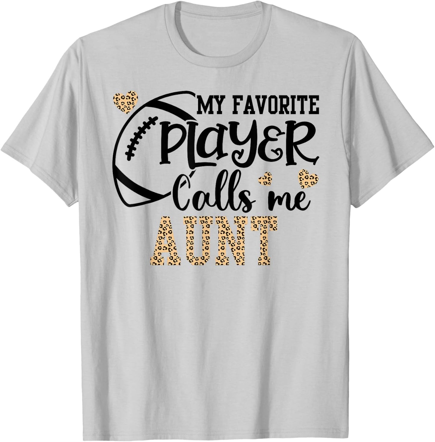 Football Aunt My Favorite Player Call Me Aunt T-Shirt - T-Shirt | Ash