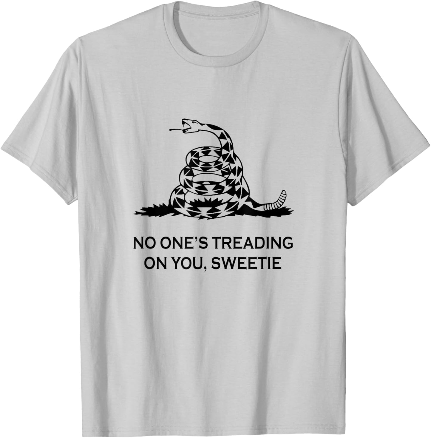 No One's Treading on You Sweetie T-Shirt - T-Shirt | Ash