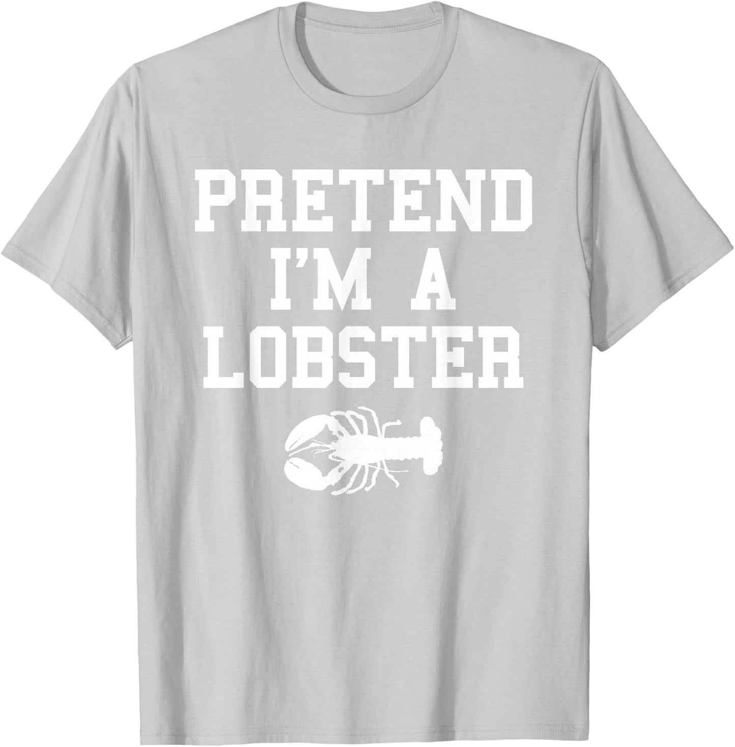 Pretend I'm a Lobster Funny Last Minute Lazy Costume T-Shirt - T-Shirt | Ash