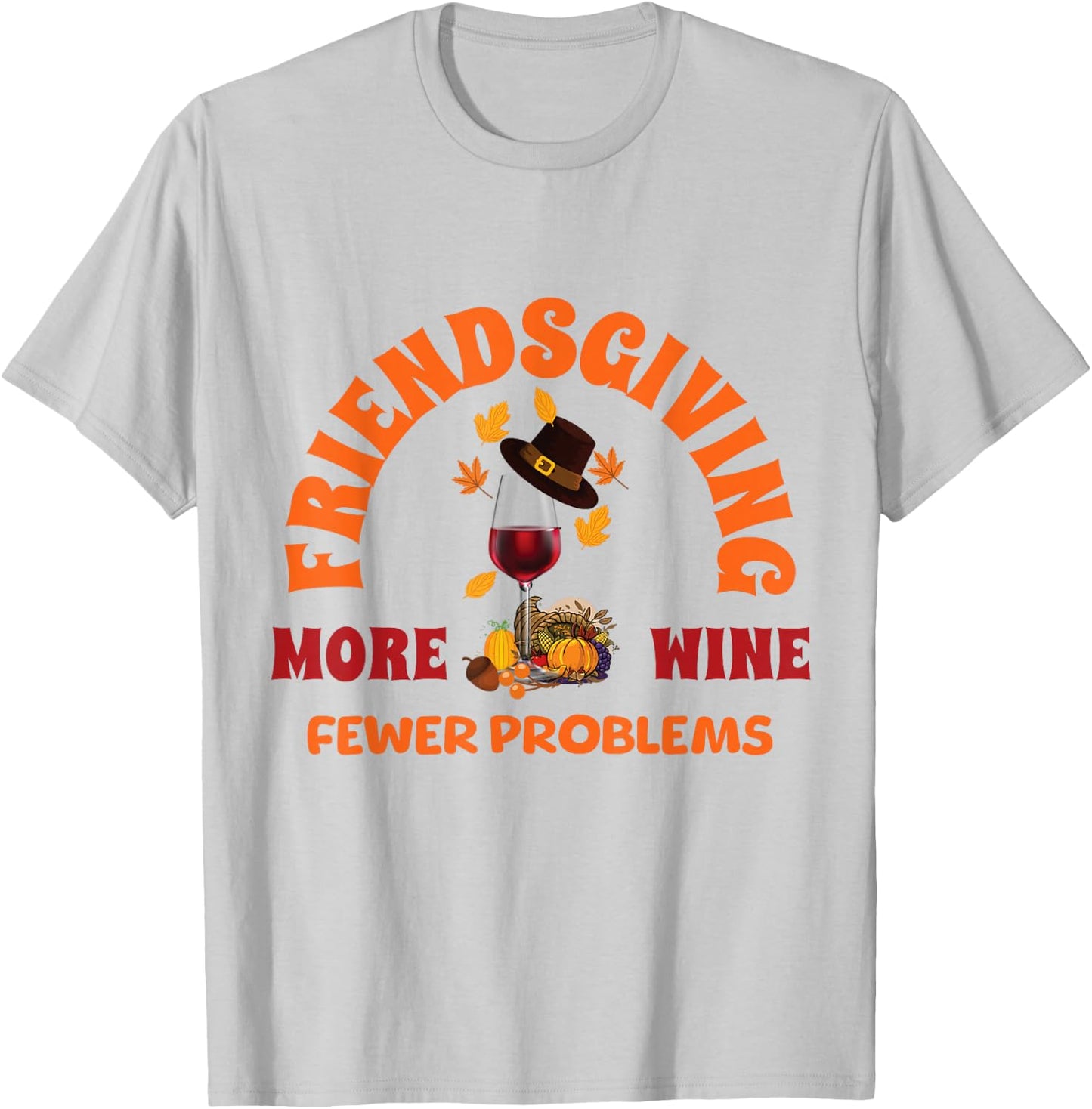 Thanksgiving Wine Lover Friends Funny Friendsgiving T-Shirt - T-Shirt | Ash