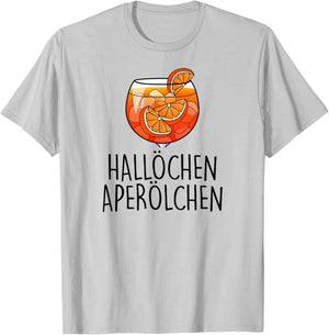 with German Text "HALLÖCHEN APERÖLCHEN X NEW! Delicious Aperoli Feeling Spritzy", White T-Shirt - T-Shirt | Ash