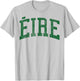 EIRE VintageGreen Ireland Irish St Patricks Day T-Shirt - T-Shirt | Ash
