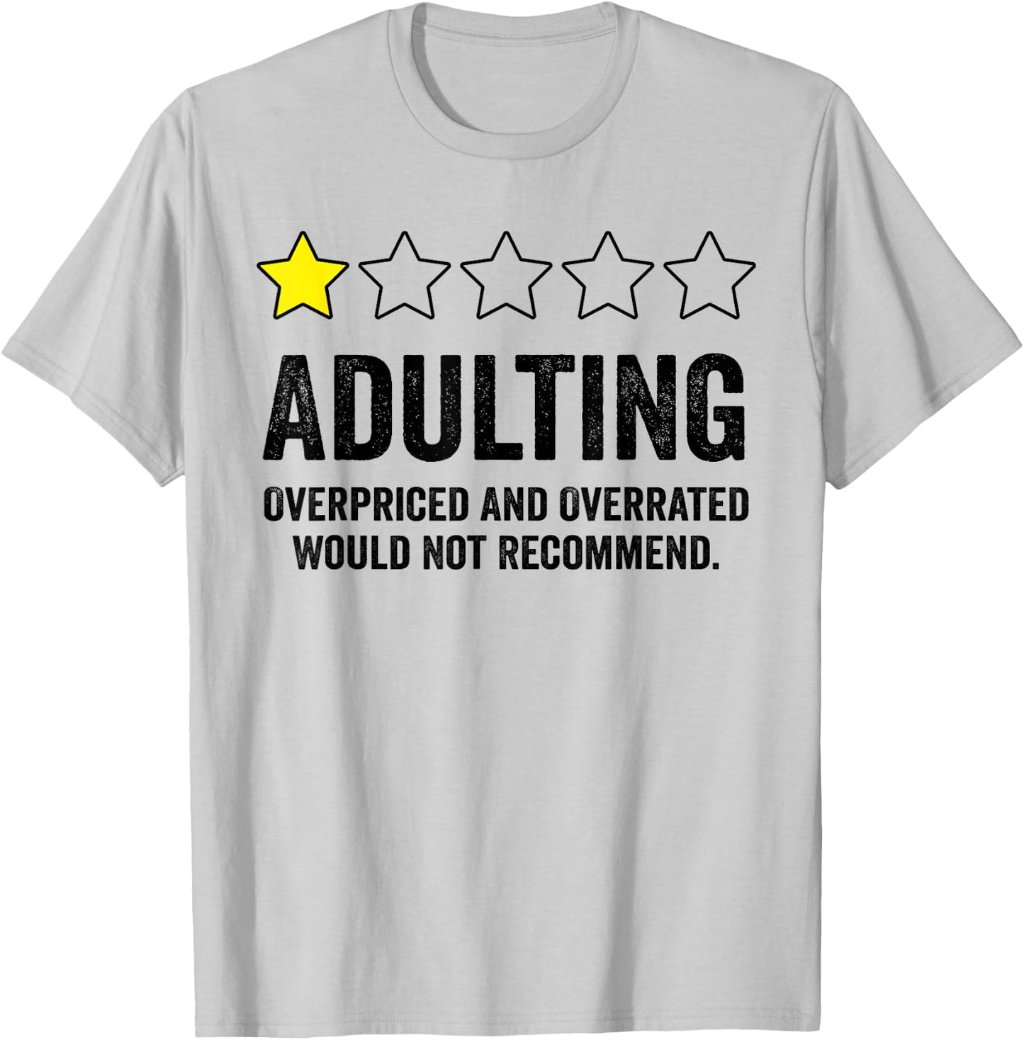 Adulting Would Not Recommend T-Shirt - T-Shirt | Ash