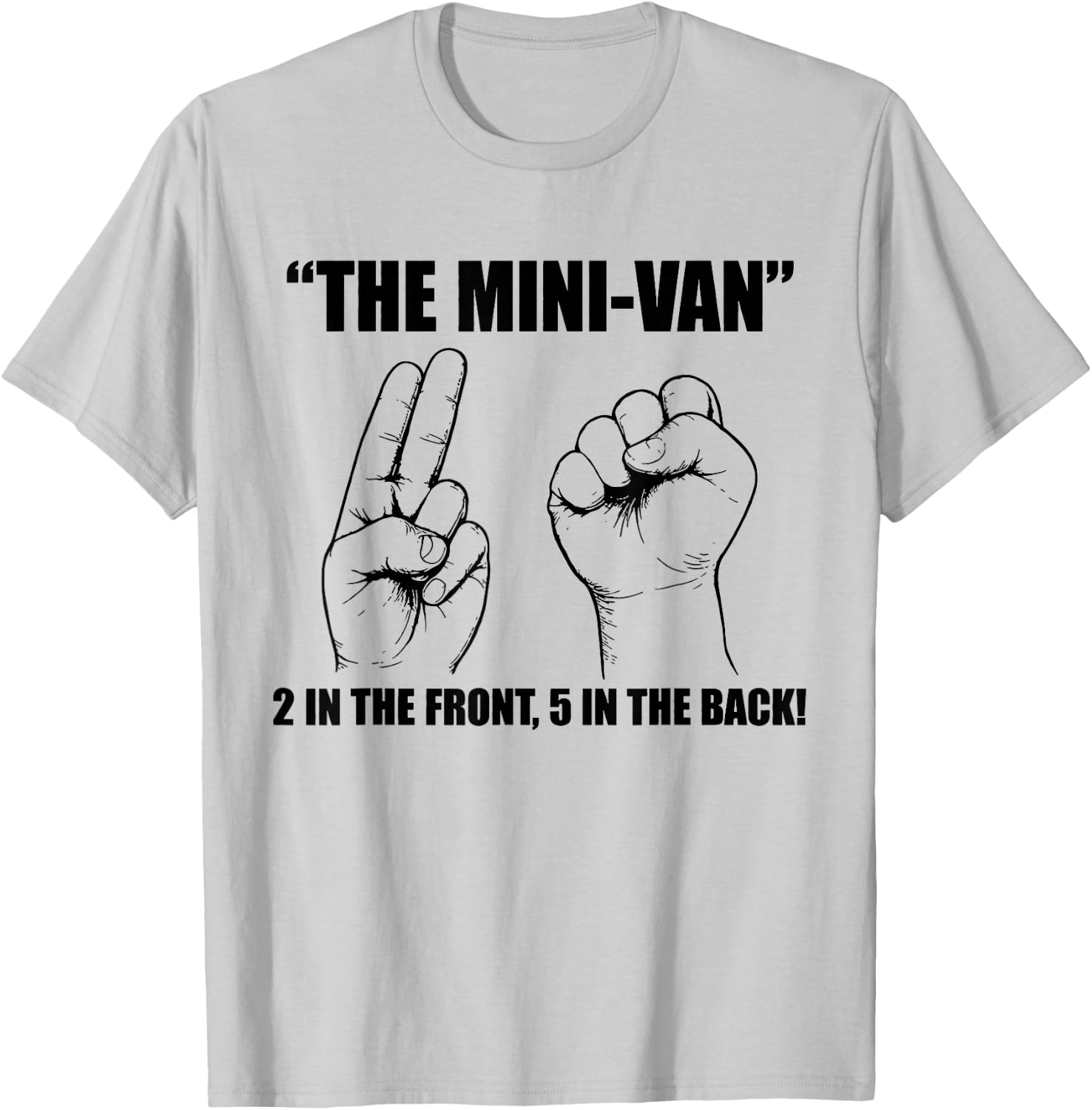 The Minivan 2 in The Front 5 in The Back Funny Humor Joke T-Shirt - T-Shirt | Ash