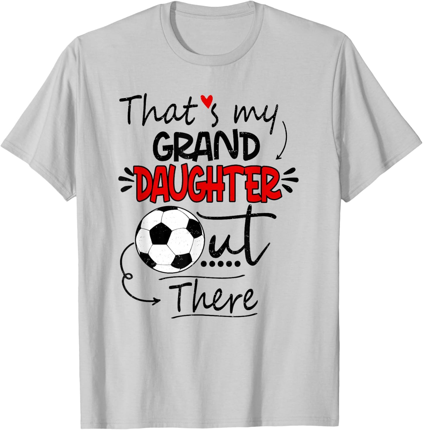That's My Granddaughter Out There Soccer Grandma Grandpa T-Shirt - T-Shirt | Ash