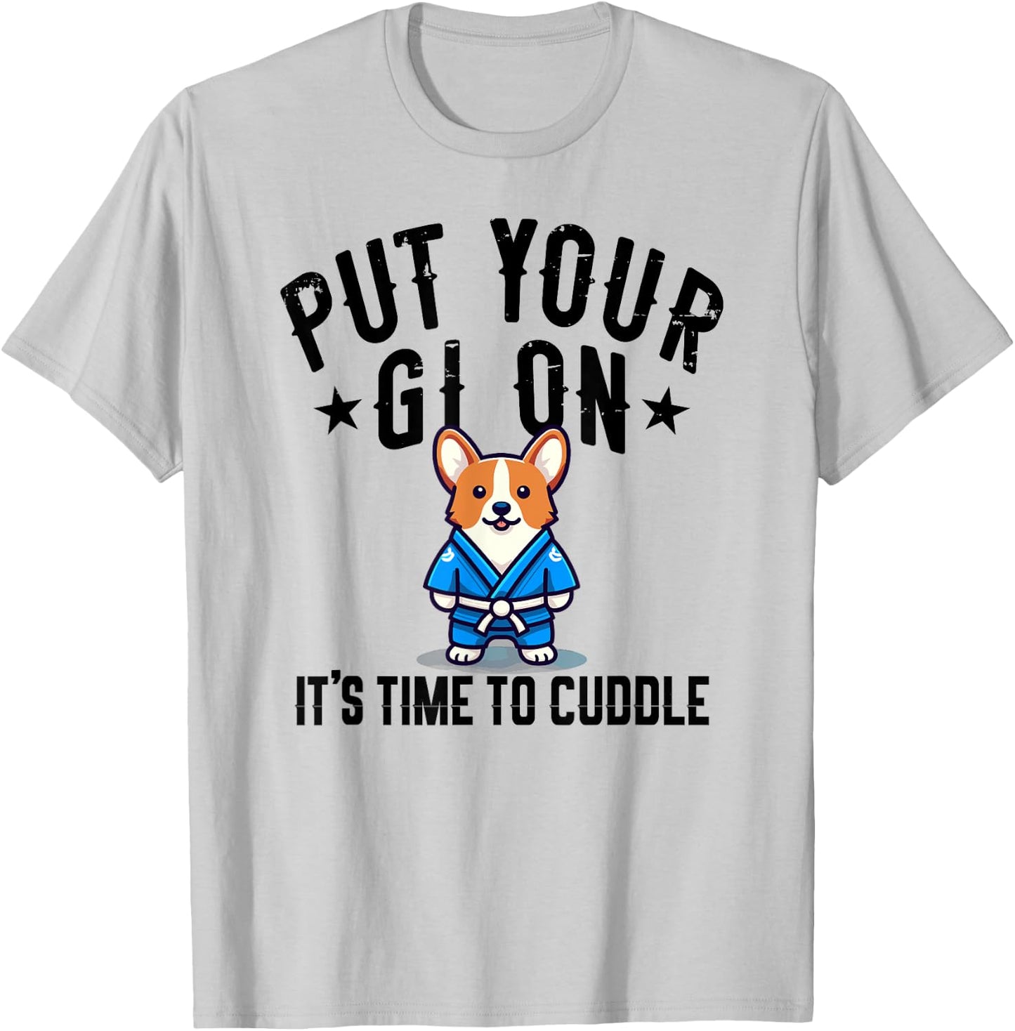 Funny Jiu Jitsu Put Your Gi On Welsh Corgi T-Shirt - T-Shirt | Ash