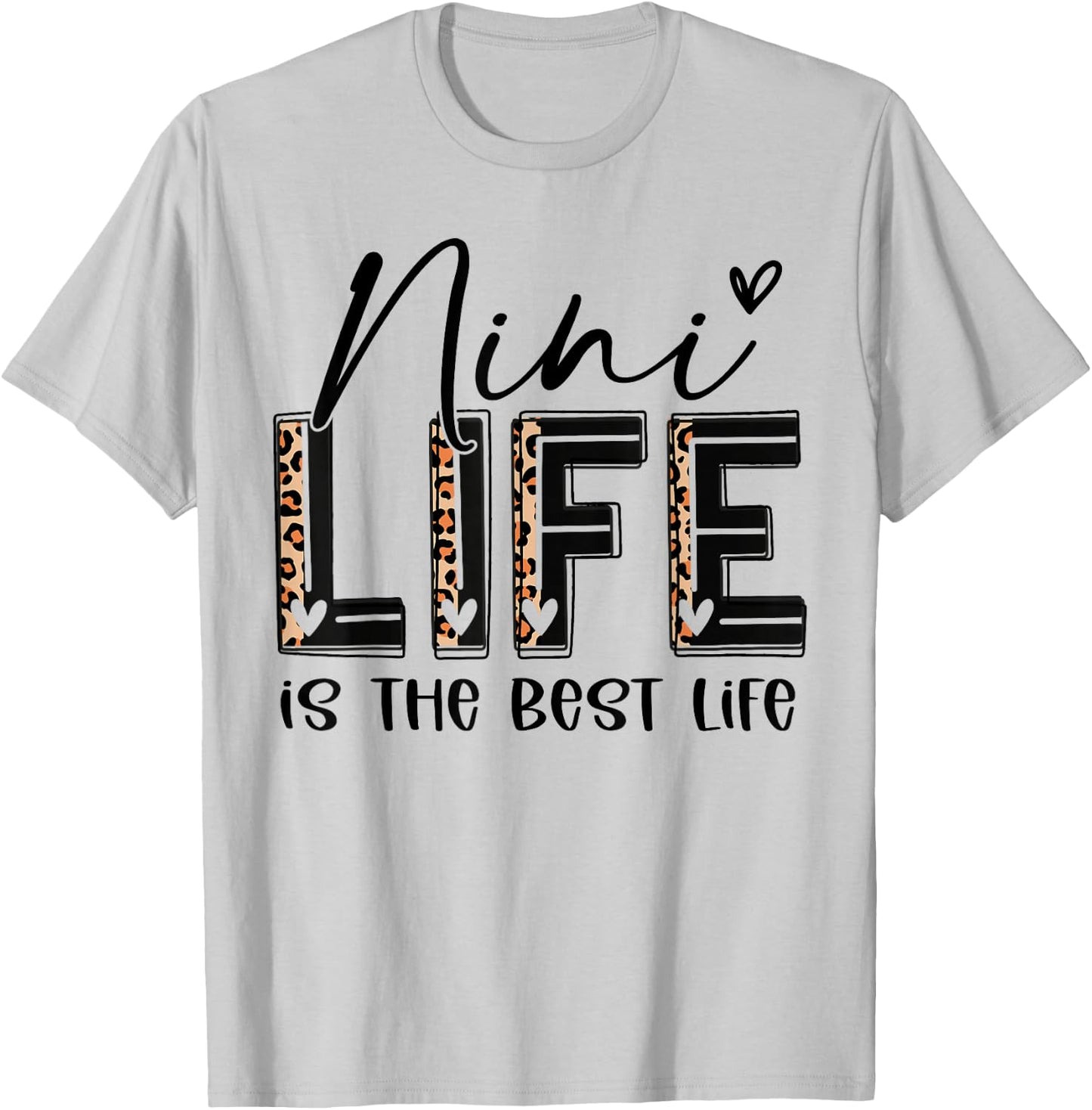 Leopard Nini Life Is The Best Life Cool Nini Birthday Cute T-Shirt - T-Shirt | Ash