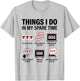 Things I Do in My Spare Time Casino Gambling Slot Machine T-Shirt - T-Shirt | Ash