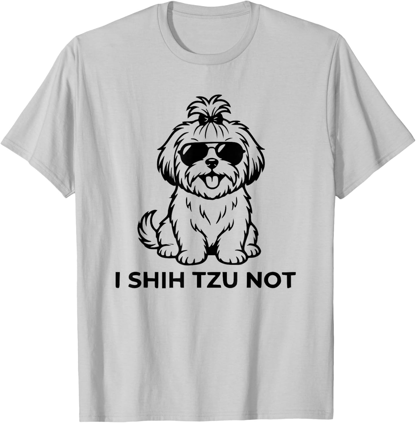 I Shih Tzu Not T-Shirt - T-Shirt | Ash