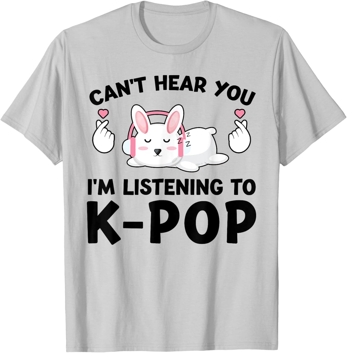 Can't Hear You I'm Listening to k-pop k-pop Bunny T-Shirt - T-Shirt | Ash