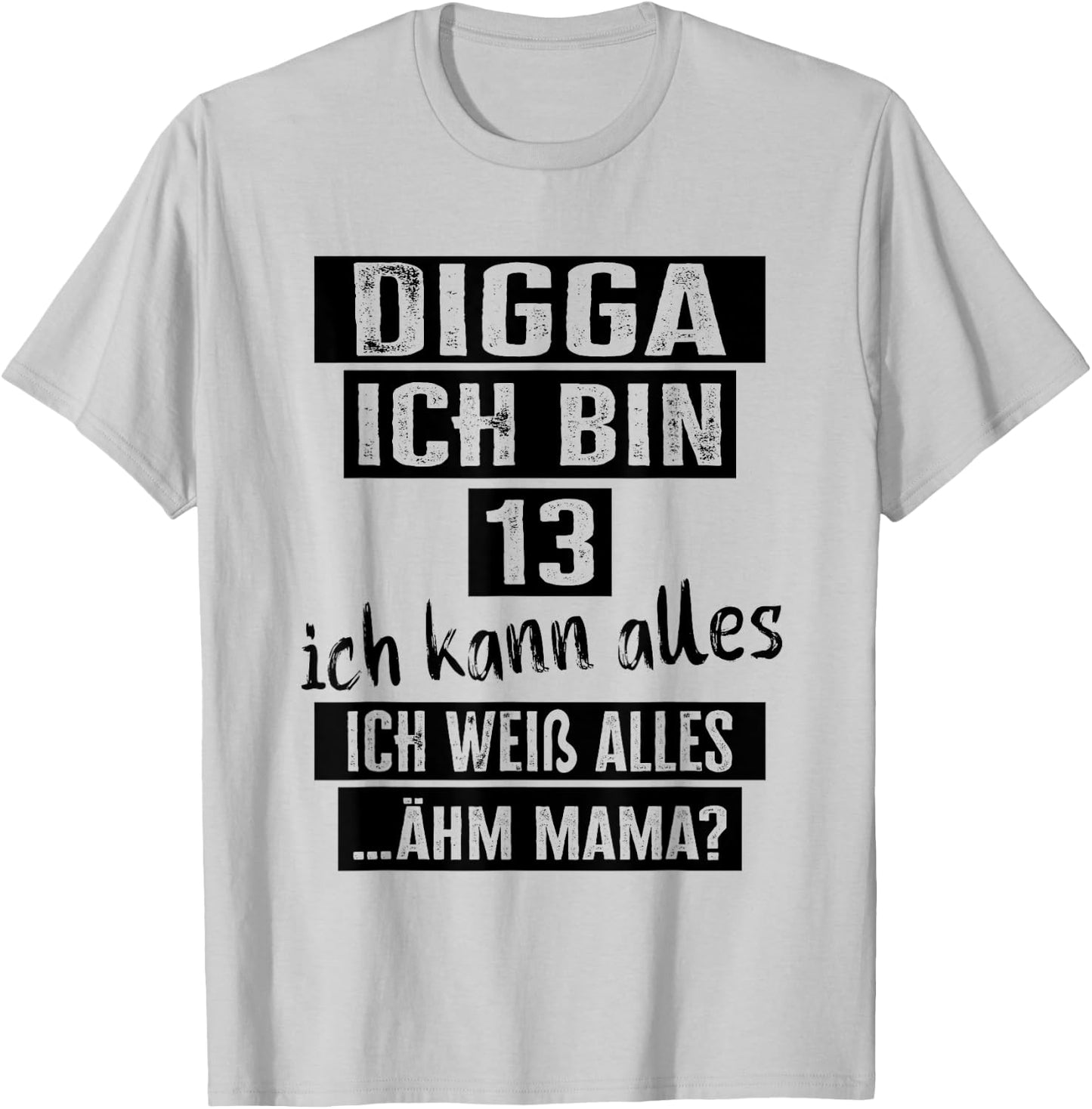 13 Geburtstag Mädchen Junge Digga Ich Bin 13 Jahre T-Shirt - T-Shirt | Ash