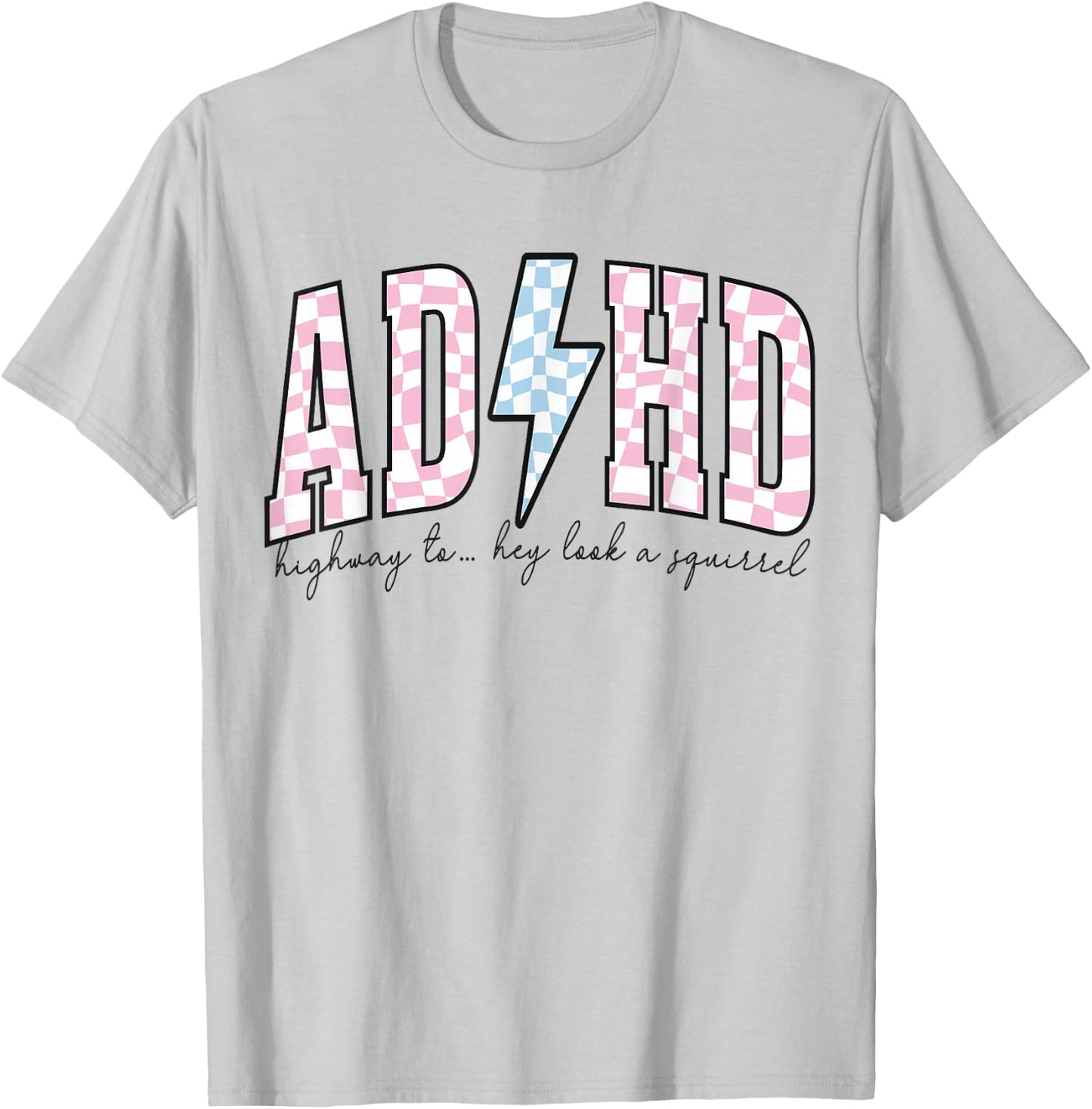 ADHD Funny Mental Health Overstimulated Awareness Neurospicy T-Shirt - T-Shirt | Ash