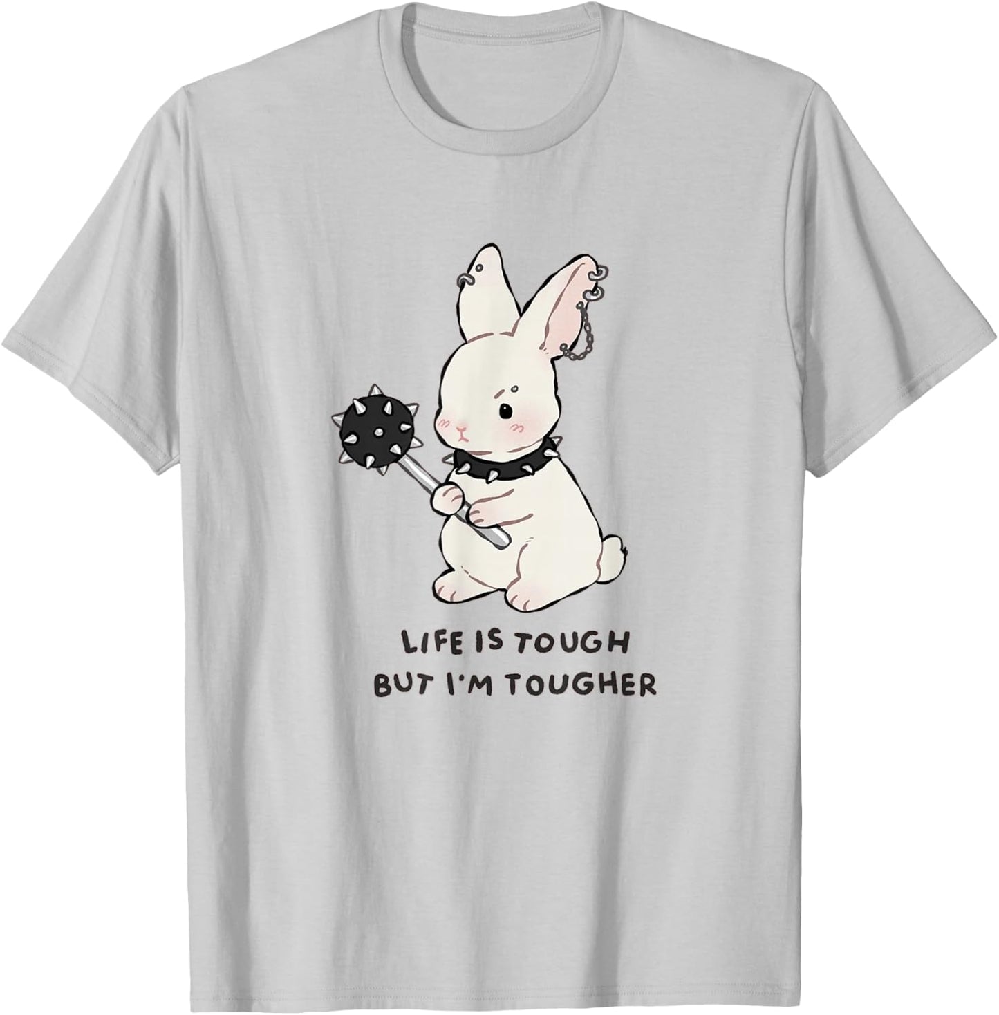 Life Is Tough But I'm Tougher - Funny Cute Bunny T-Shirt - T-Shirt | Ash