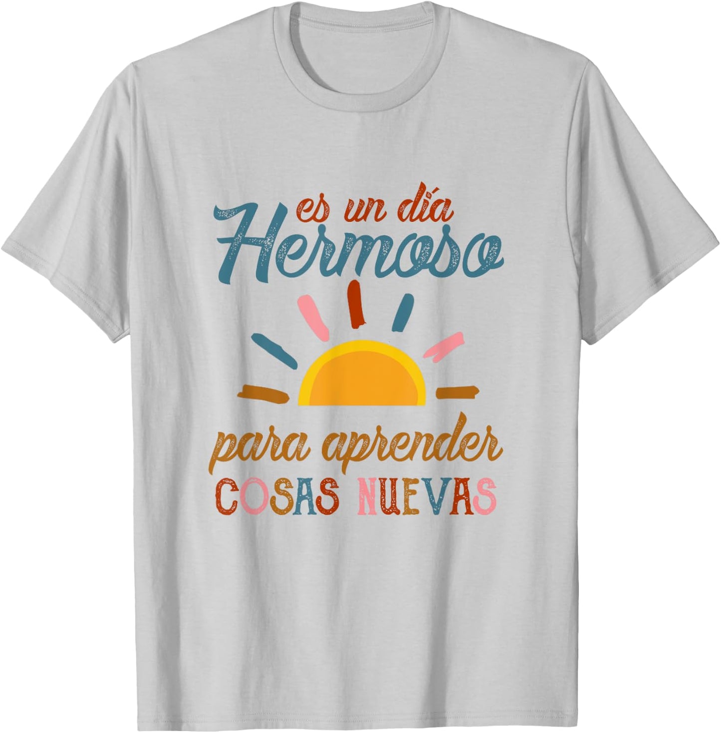 Es Un Dia Hermosa Para Aprender Cosas Nuevas Spanish Teacher Women T-Shirt - T-Shirt | Ash