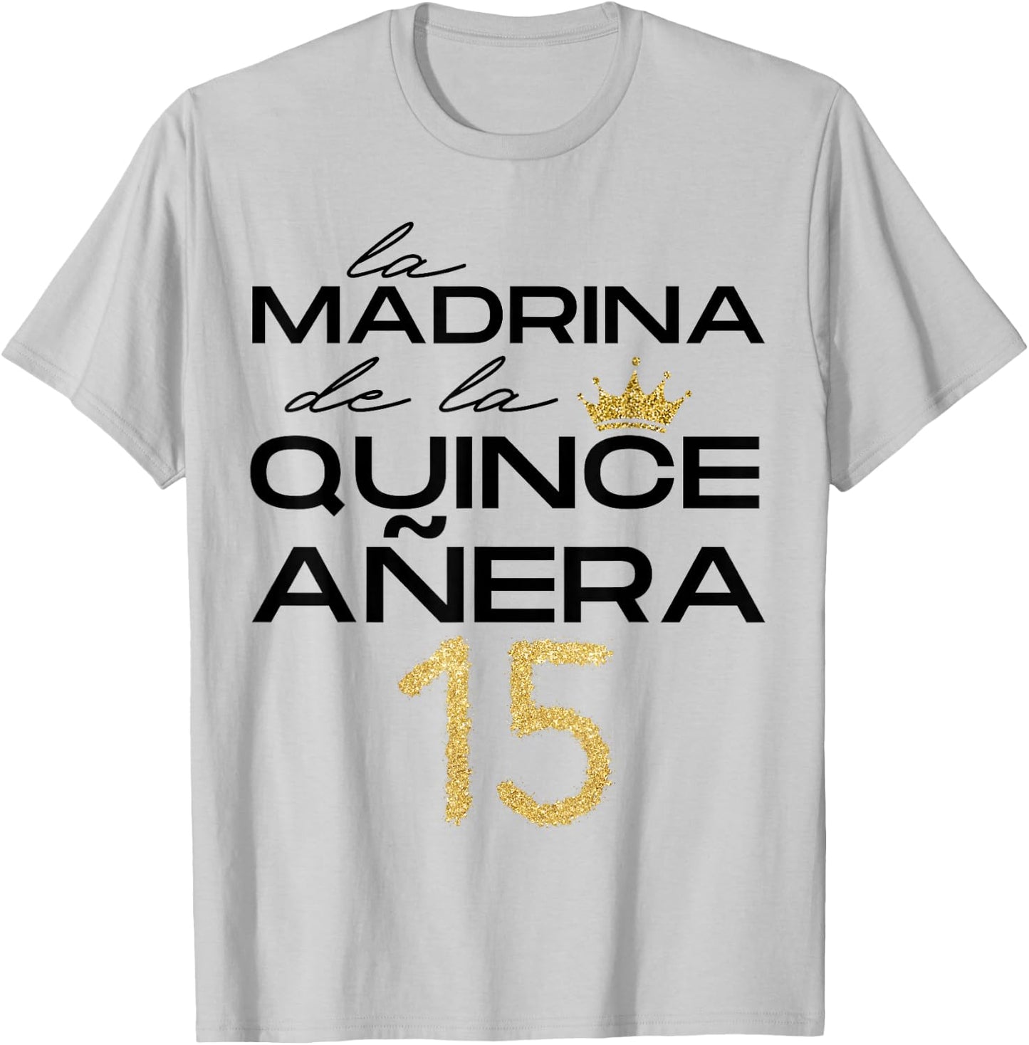 La Madrina De La Quinceañera Guest 15th Birthday Quince Años T-Shirt - T-Shirt | Ash