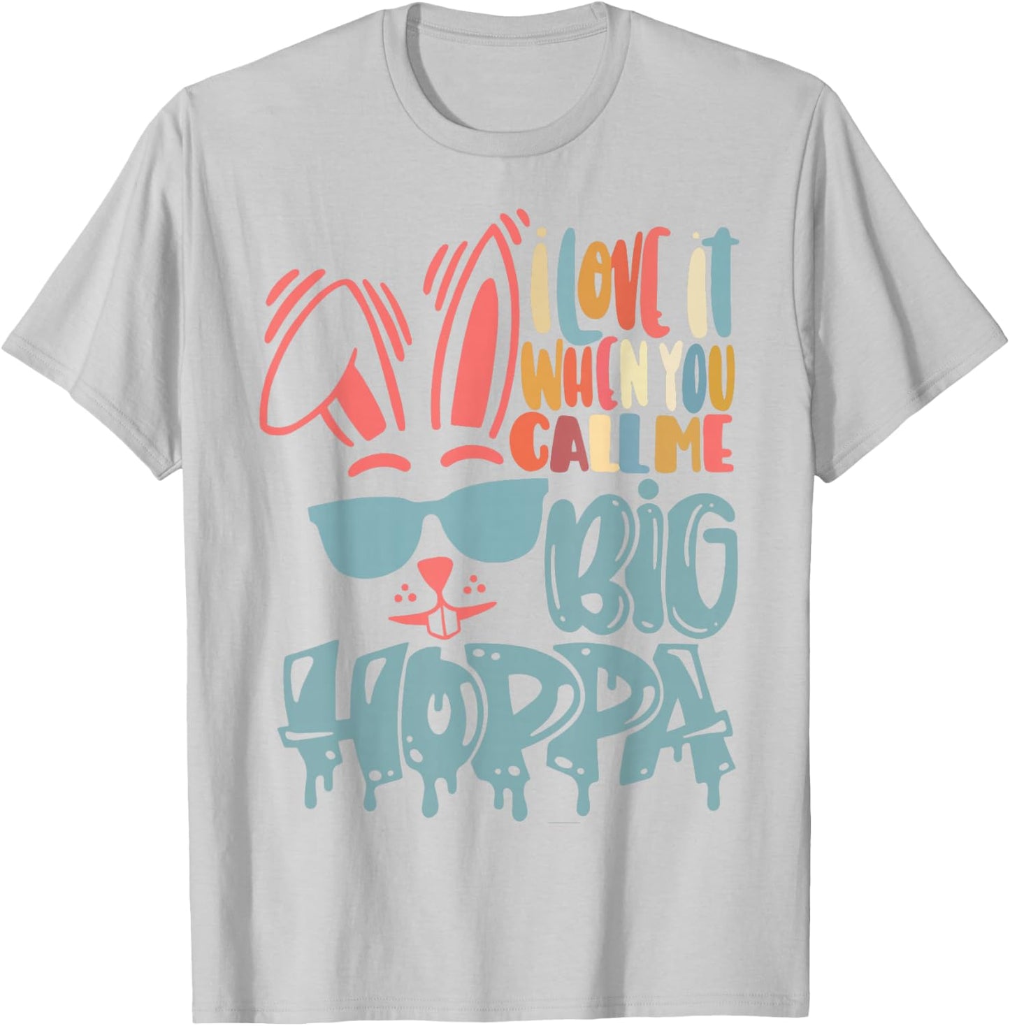 I Love It When You Call Me Big Hoppa Bunny Ear Easter Day T-Shirt - T-Shirt | Ash