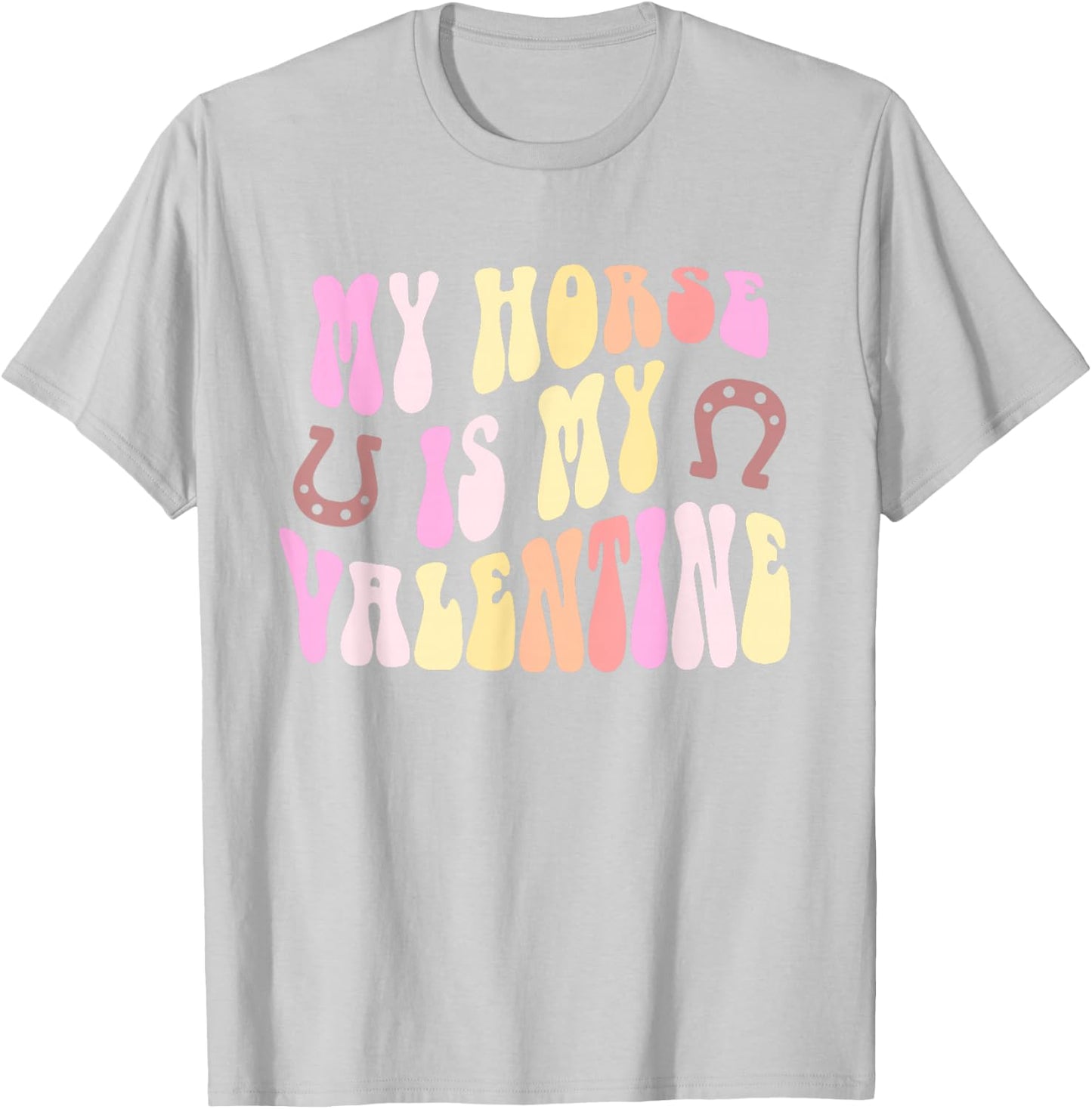 MY HORSE IS MY VALENTINE Rodeo Equestrian Horseback Rider T-Shirt - T-Shirt | Ash