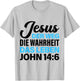 Bibel Vers Spruch Jesus der Weg die Wahrheit das Leben für C T-Shirt - T-Shirt | Ash