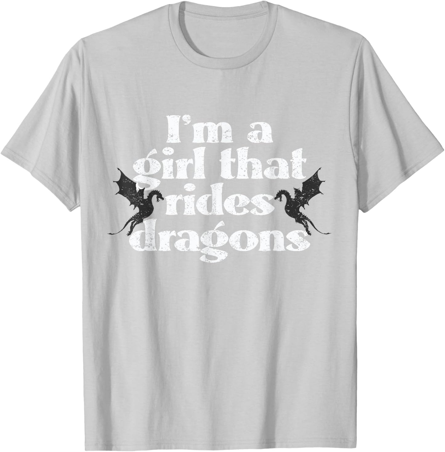 I'm A Girl That Rides Dragons Dragon Rider Trainer T-Shirt - T-Shirt | Ash
