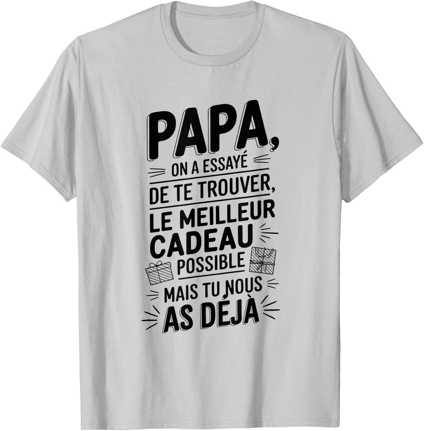 Papa We Tried To Find You The Best Gifts Father , grey, S T-Shirt - T-Shirt | Ash