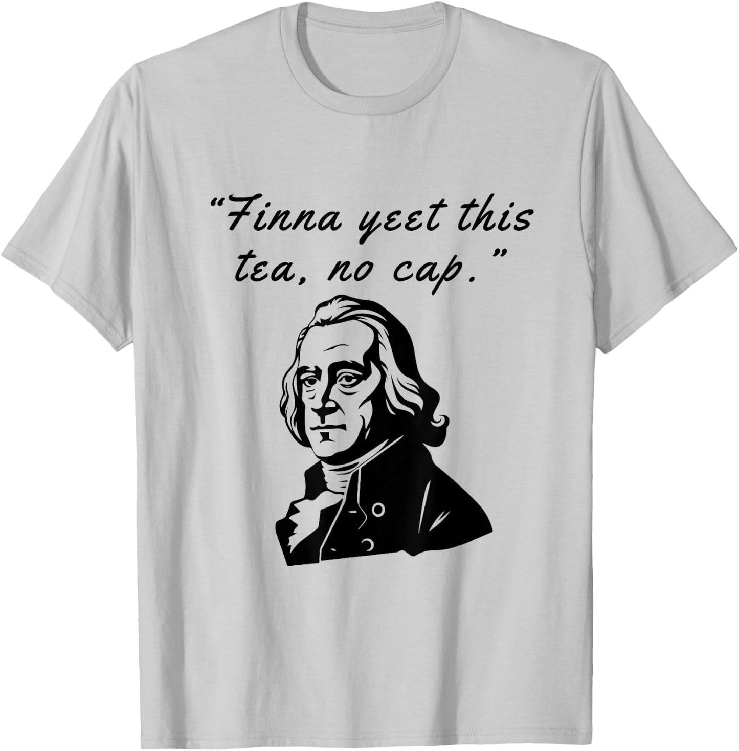 Finna Yeet This Tea, No Cap Bruh Samuel Adams 1776 July 4th T-Shirt - T-Shirt | Ash