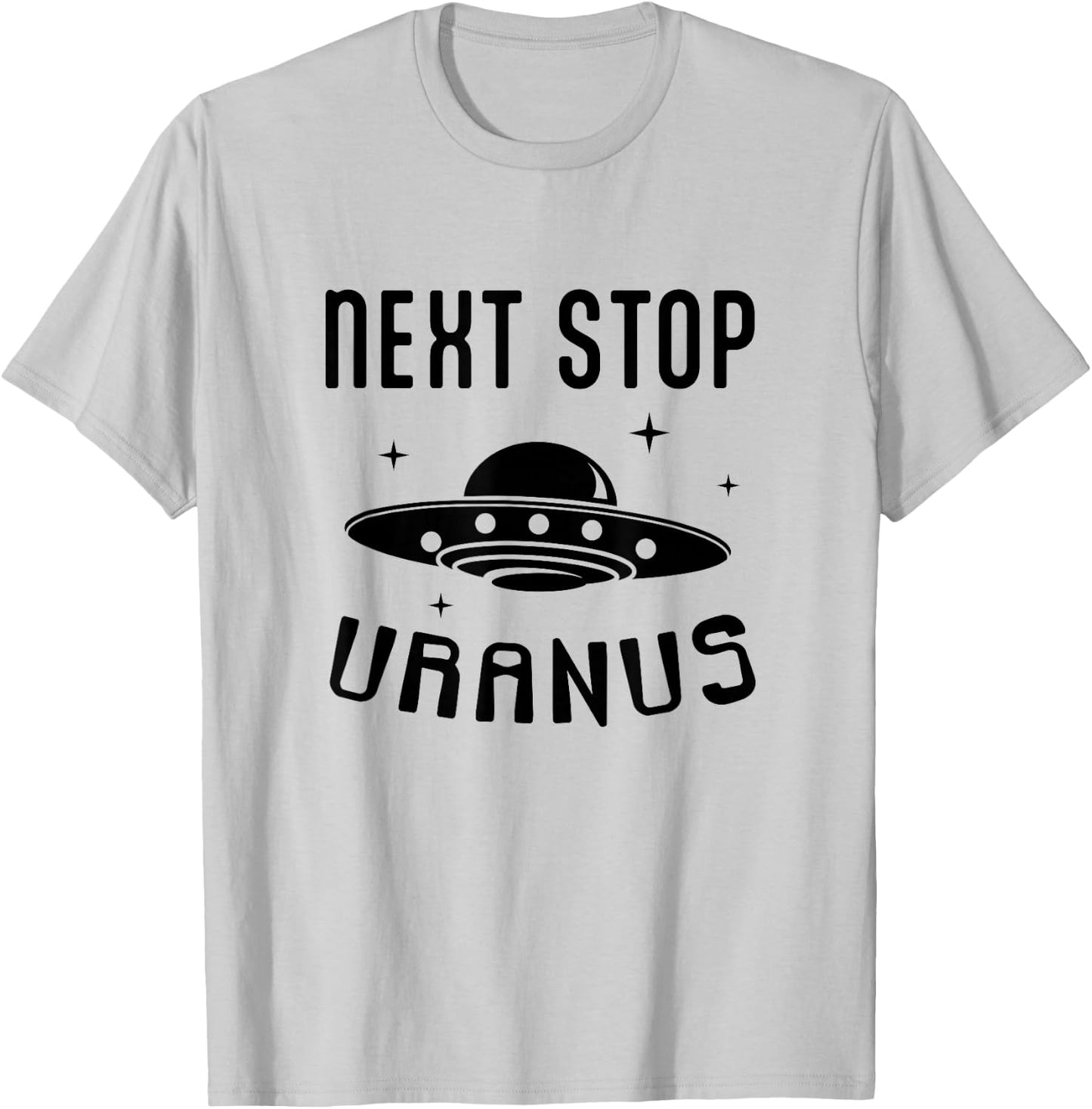 Funny UFO Next Stop Uranus Alien Lover T-Shirt - T-Shirt | Ash
