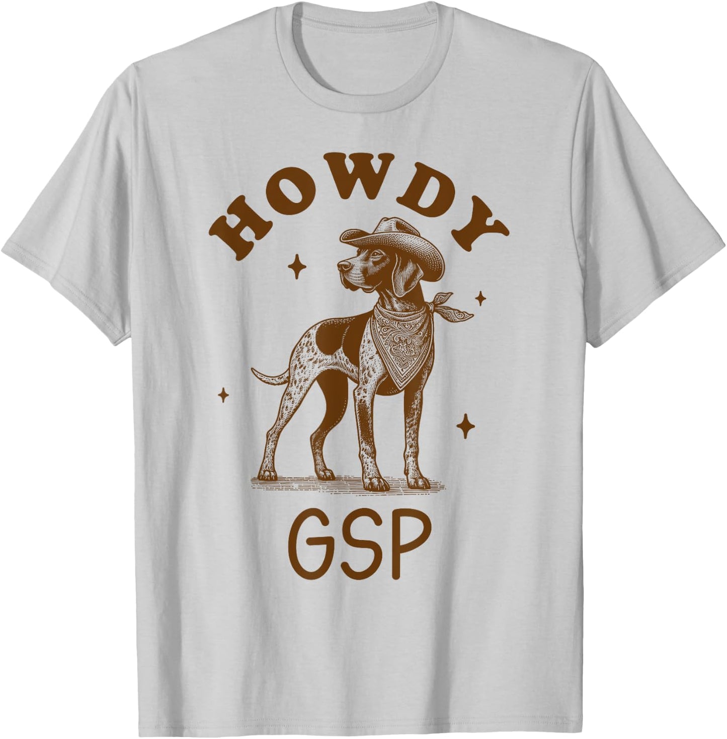 German Shorthaired Pointer Lover Pointer Western Howdy GSP T-Shirt - T-Shirt | Ash