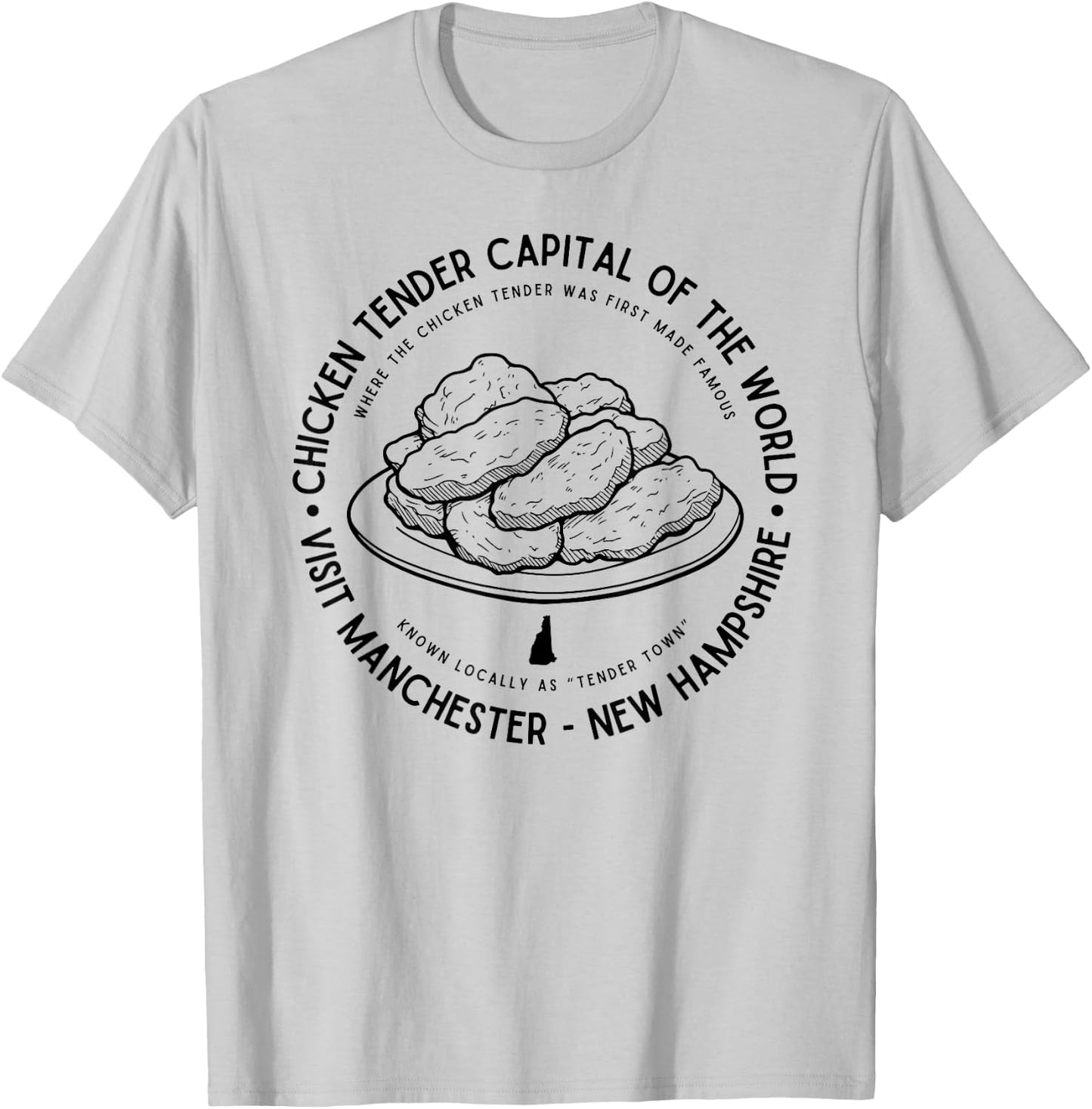 Chicken Tender Capital of the World - Manchester NH Foodie T-Shirt - T-Shirt | Ash