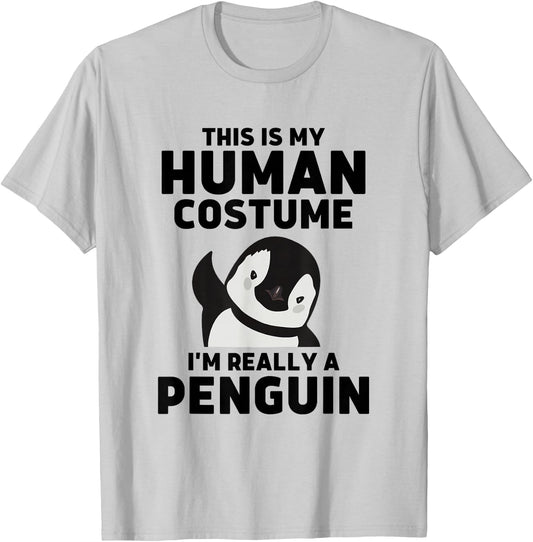 This Is My Human Costume I'm Really A Penguin T-Shirt - T-Shirt | Ash