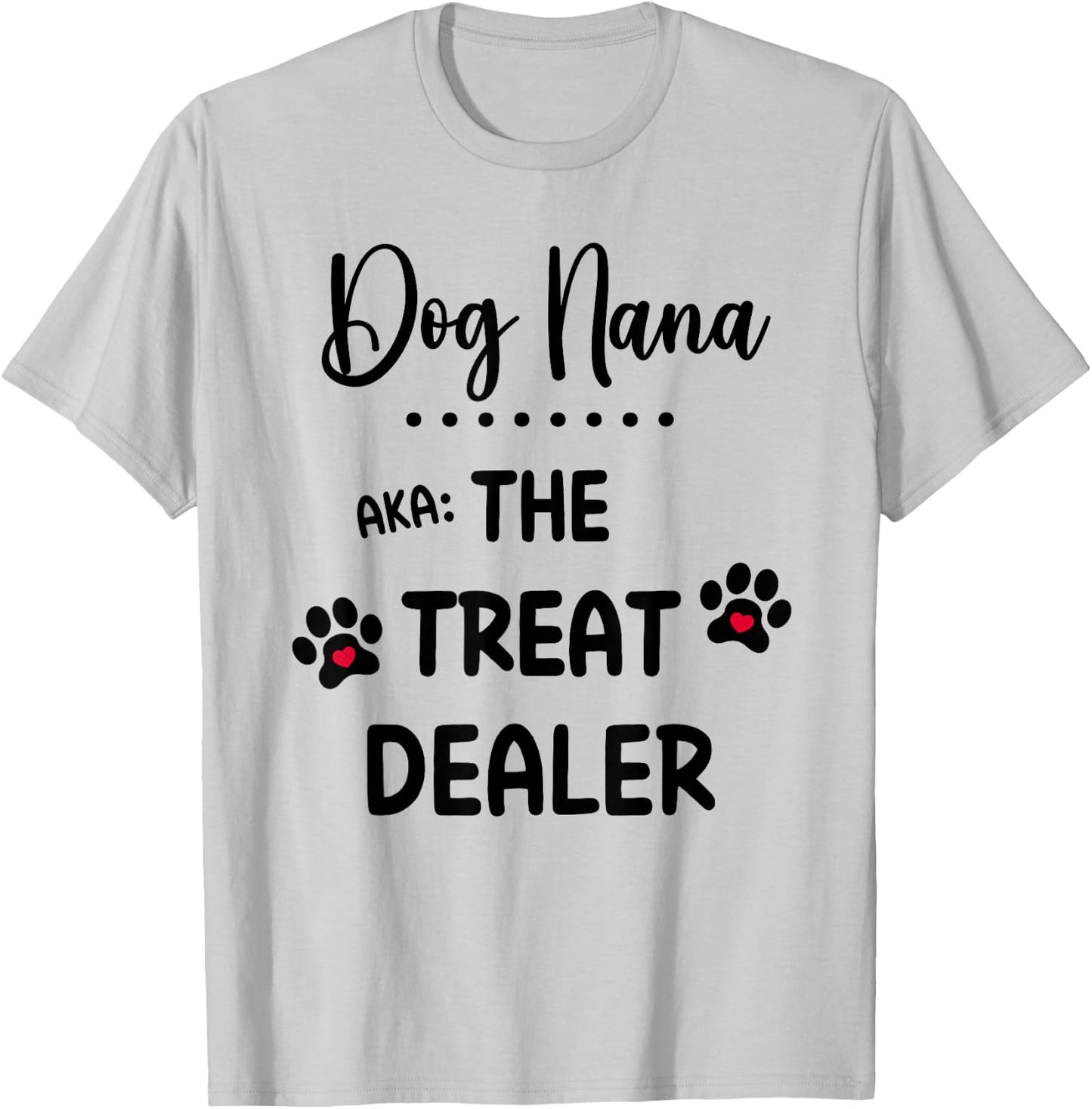 Dog Nana The Treat Dealer Funny Dog Nana Dog Grandma T-Shirt - T-Shirt | Ash