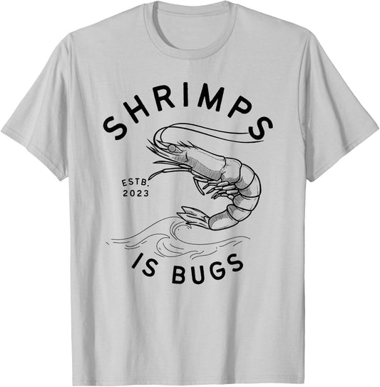 Shrimps is Bugs - Funny Tattoo Meme Inspired T-Shirt - T-Shirt | Ash