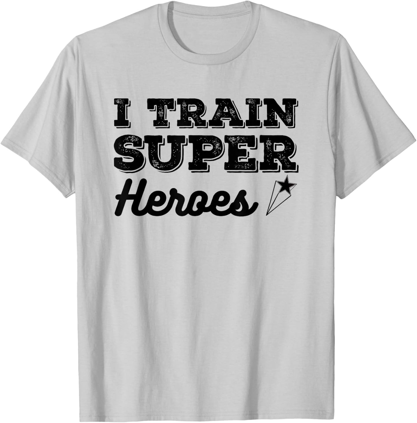 I Train Superheroes Funny Design for Teacher Coach Men Women T-Shirt - T-Shirt | Ash