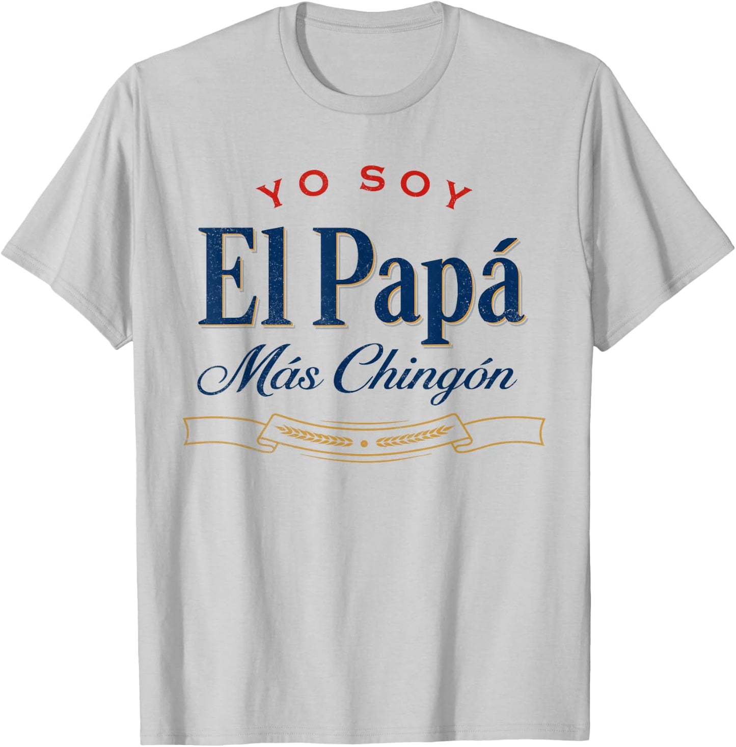El Papa Mas Chingon T-Shirt - T-Shirt | Ash