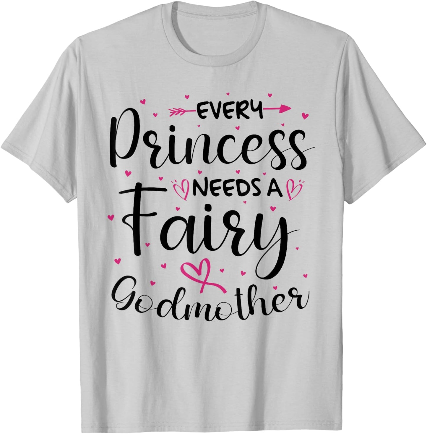 Every Princess Needs A Fairy Godmother for Godparent T-Shirt - T-Shirt | Ash