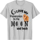 I Love My Pomeranian To The Moon And Back T-Shirt - T-Shirt | Ash